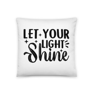 Accent Pillow (18×18) - LET YOUR LIGHT SHINE