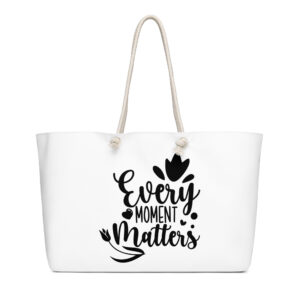 Oversized Weekender Bag - EVERY MOMENT MATTERS